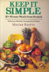 Keep It Simple: 30Minute Meals from Scratch Burros, Marian