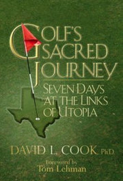 Golf's Sacred Journey: Seven Days at the Links of Utopia