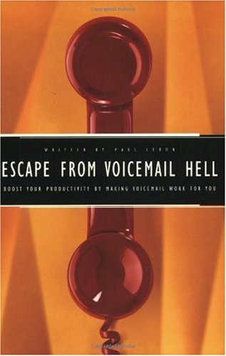 Escape From Voicemail Hell  Boost Your Productivity By Making Voicemail Work For You LeBon, Paul