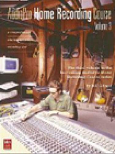 The AudioPro Home Recording Course, Vol III Gibson, Bill A