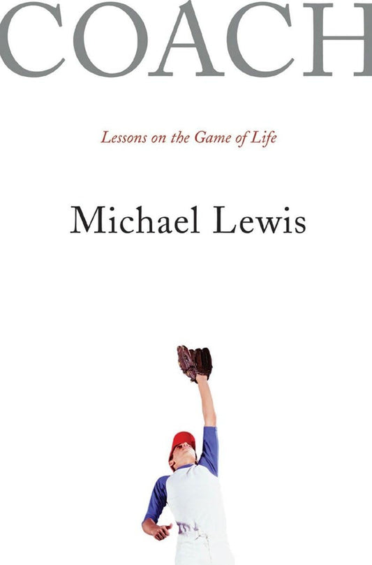 Coach: Lessons on the Game of Life Lewis, Michael