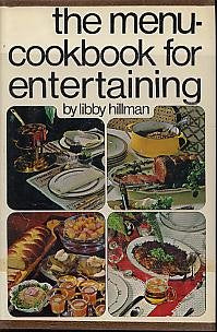 The Menu Cookbook For Entertaining [Hardcover] Libby Hillman