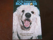 All My Fosters Are Rockstars: Tails Of Compassion