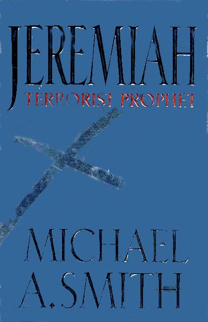 Jeremiah: Terrorist Prophet