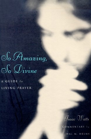 So Amazing, So Divine: A Guide to Living Prayer