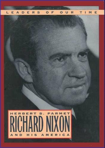Richard Nixon and His America Parmet, Herbert S