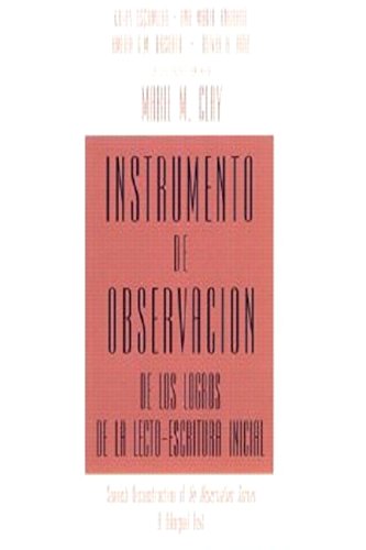 Instrumento de observacion de los logros de la lectoescritura inicial: Spanish Reconstruction of An Observation Survey A Bilingual Text [Paperback] Andrade, Ana Maria; Basurto, Amelia G M; Clay, Marie; Ruiz, Olivia A and Escamilla, Kathy