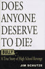 Bully: Does Anyone Deserve to Die? : A True Story of High School Revenge Schutze, Jim