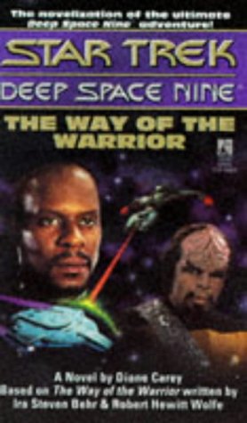 The Way of the Warrior Star Trek Deep Space Nine Diane Carey; Ira S Behr and Robert H Wolfe