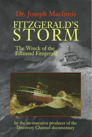 Fitzgeralds Storm: The Wreck of the Edmund Fitzgerald MacInnis, Joseph