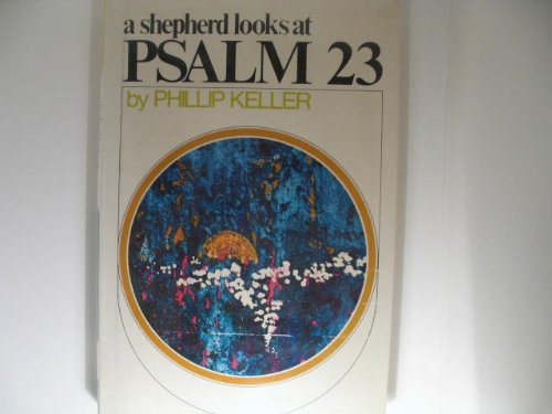 A Shepards Look at Psalm 23 [Hardcover] W Phillip Keller