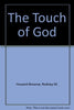 The Touch of God [Paperback] Rodney HowardBrowne