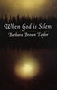 When God is Silent Lyman Beecher Lectures on Preaching [Paperback] Taylor, Barbara Brown