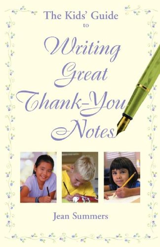 The Kids Guide to Writing Great ThankYou Notes Summers, Jean