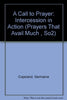 A Call to Prayer: Intercession in Action Prayers That Avail Much , So2 Copeland, Germaine