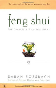 Feng Shui: The Chinese Art of Placement