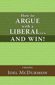 How to Argue with a Liberal and Win!