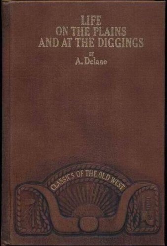 Life On The Plains And At The Diggings [Hardcover] Alonzo Delano