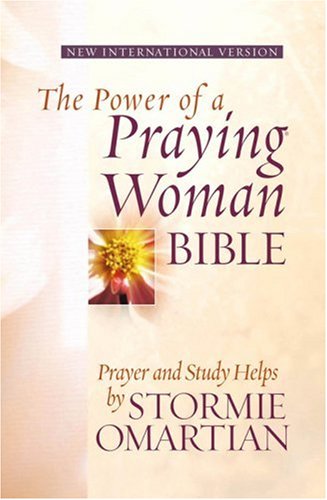 The Power of a Praying? Woman Bible: Prayer and Study Helps by Stormie Omartian Omartian, Stormie