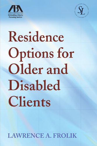 Residence Options for Older and Disabled Clients Frolik, Lawrence A