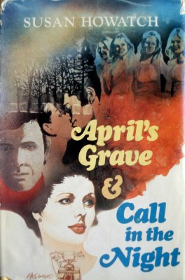 Aprils Grave and Call in the Night [Hardcover] Susan Howatch