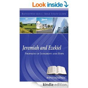 BAPTISTWAY ADULT BIBLE STUDY GUIDE -LARGE PRINT EDITION-JEREMIAH AND EZEKIEL PROPHETS OF JUDGMENT AND HOPE -1ST EDITION MARCH 2014