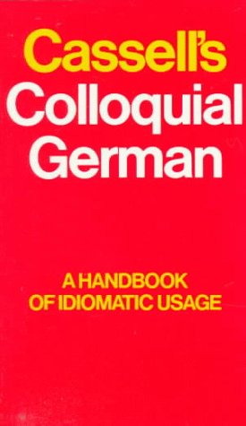 Cassells Colloquial German: A Handbook of Idiomatic Usage Beatrix Anderson and Maurice North