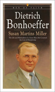 Dietrich Bonhoeffer: The Life and Martydom of a Great Man Who Counted the Cost of Discipleship (Men of Faith)