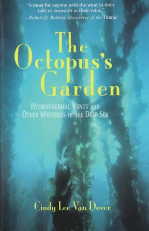 Octopuss Garden: Hydrothermal Vents And Other Mysteries Of The Deep Sea Helix Books Van Dover, Cindy Lee