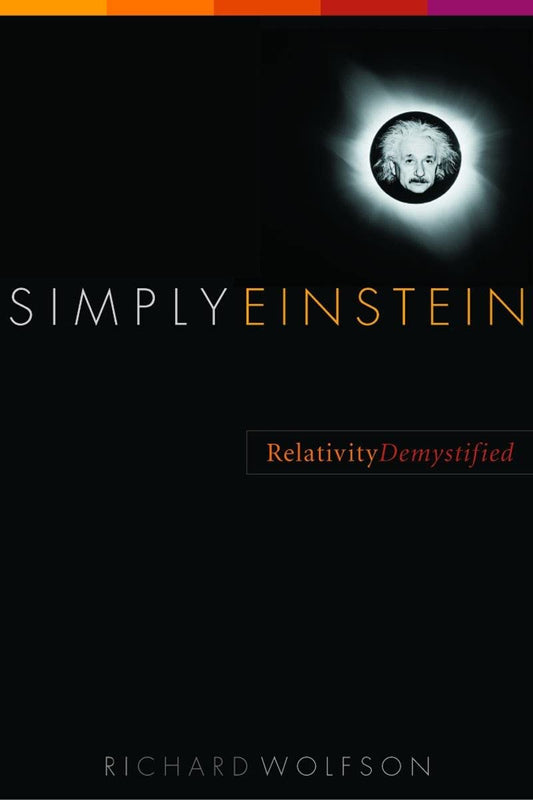Simply Einstein: Relativity Demystified [Paperback] Wolfson, Richard