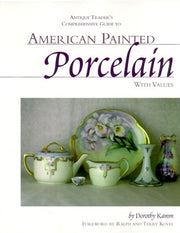 Antique Trader's Comprehensive Guide to American Painted Porcelain with Values
