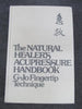 Natural Healers Acupressure Handbook: GJo Fingertip Technique by Michael Blate 19770602 [Hardcover] unknown author