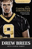 Coming Back Stronger: Unleashing the Hidden Power of Adversity [Paperback] Brees, Drew; Fabry, Chris and Brunell, Mark