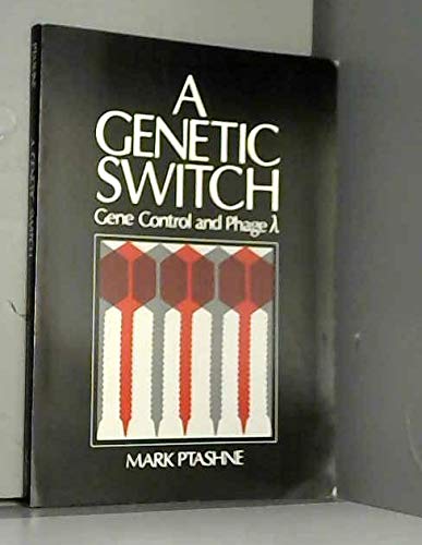 A Genetic Switch: Gene Control and Phage Lambda Ptashne, Mark