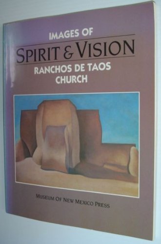 Spirit and Vision: Images of Ranchos De Taos Church : Essays DEmilio, Sandra