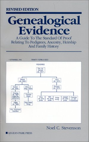 Genealogical Evidence: A Guide to the Standard of Proof Relating to Pedigrees, Ancestry, Heirship and Family History [Paperback] Stevenson, Noel C