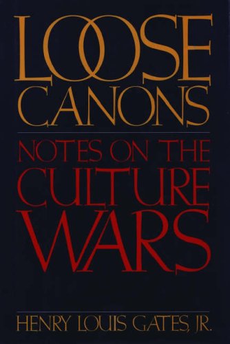 Loose Canons: Notes of the Culture Wars Gates Jr, Henry Louis