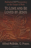 To Love and Be Loved by Jesus: Meditation and Commentary on the Gospel of Mark McBride, Alfred
