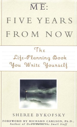 Me: Five Years from Now : The LifePlanning Book You Write Yourself Bykofsky, Sheree and Carlson, Richard