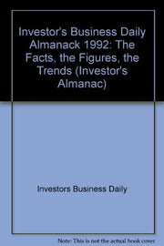 The Investor's Business Daily Almanac, 1992: The Fact, the Figures, the Trends (Investor's Almanac)