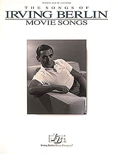 The Songs of Irving Berlin: Movie Songs Berlin, Irving