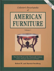 Collector's Encyclopedia of American Furniture: The Dark Woods of the Nineteenth Century : Cherry, Mahogany, Rosewood and Walnut (Volume 1)