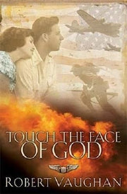 Touch the Face of God: A WW II Novel