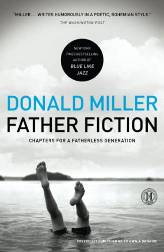 Father Fiction: Chapters for a Fatherless Generation [Paperback] Miller, Donald