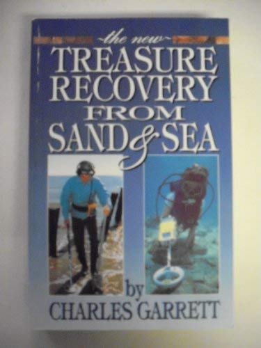 The New Treasure Recovery from Sand  Sea Garrett, Charles L