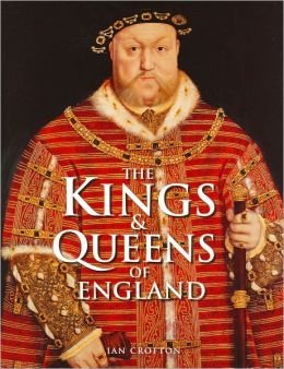 Kings and Queens of England [Hardcover] Ian Crofton