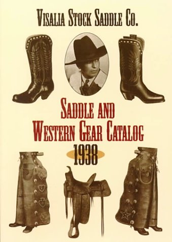 Saddle and Western Gear Catalog, 1938 Visalia Stock Saddle Co