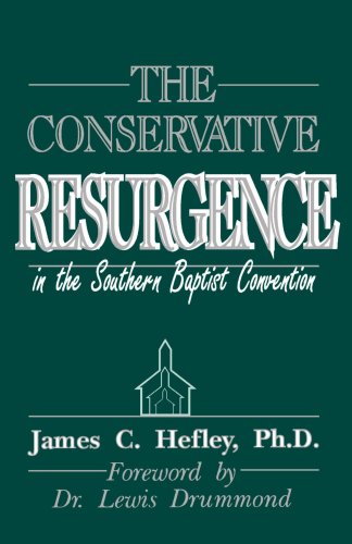 The Truth in Crisis: The Conservative Resurgence in the Southern Baptist Convention, Vol 6 Hefley PhD, James C