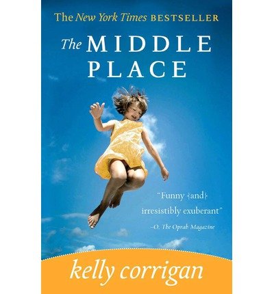 THE MIDDLE PLACE BY Corrigan, KellyAuthorPaperback Dec2008 [Paperback] unknown author