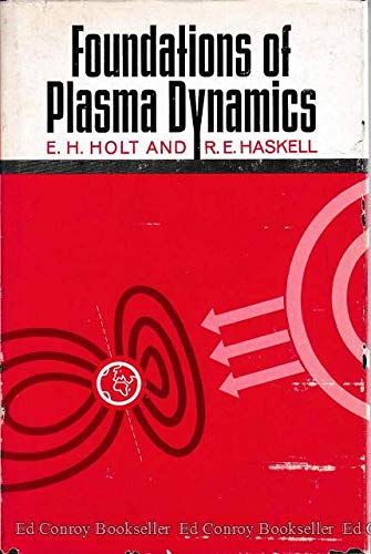 Foundations of plasma dynamics E H Holt and R E Haskell